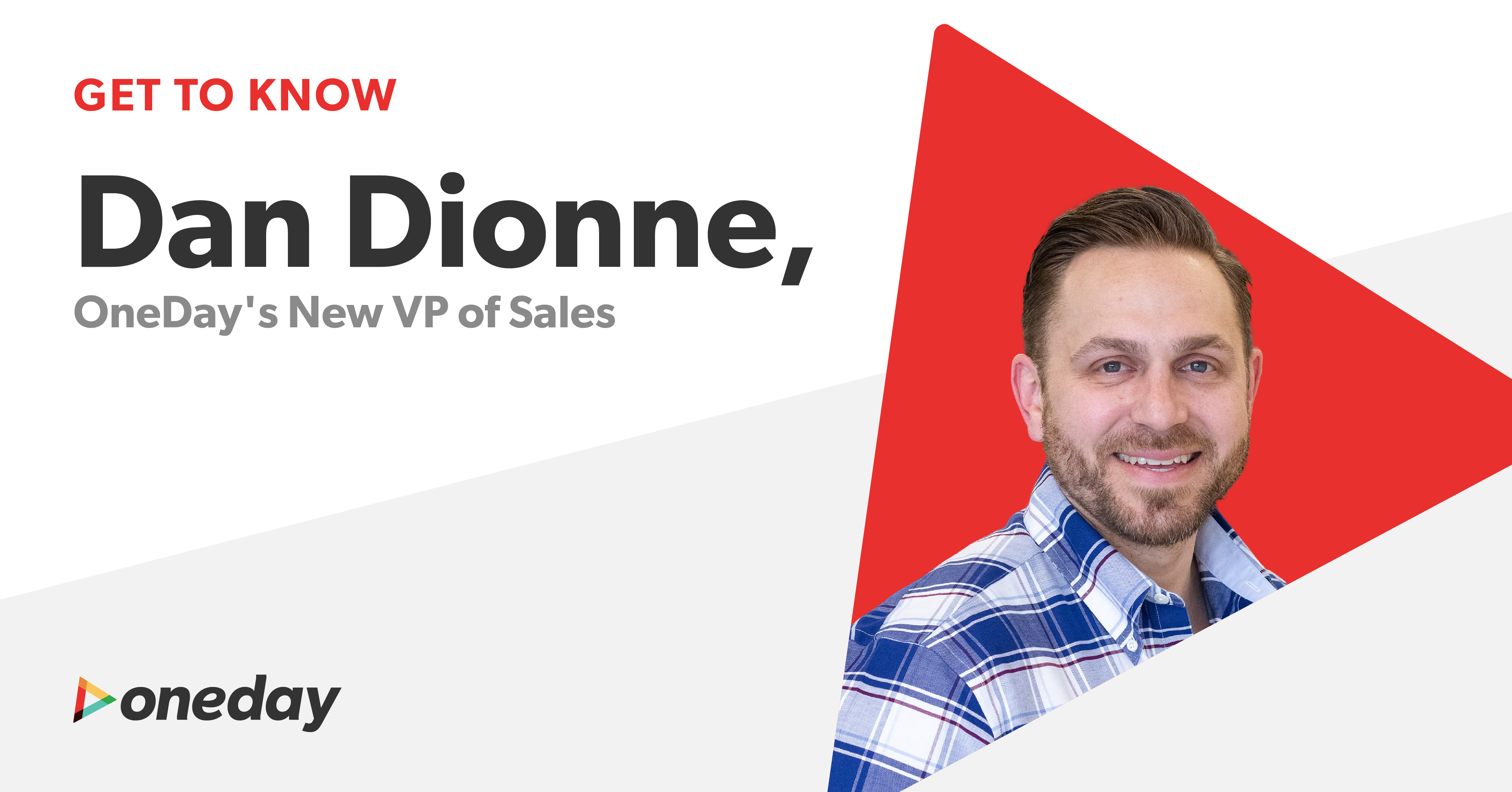 Get to know OneDay’s new VP of Sales, Dan Dionne, what makes him such a perfect fit for the role, and why the future is so bright in these parts.